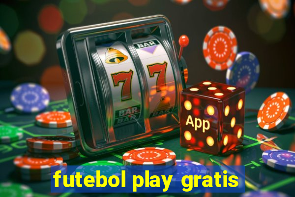 futebol play gratis